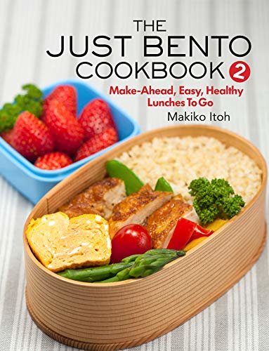 The Just Bento Cookbook 2: Make-Ahead, Easy, Healthy Lunches To Go (English Edition)