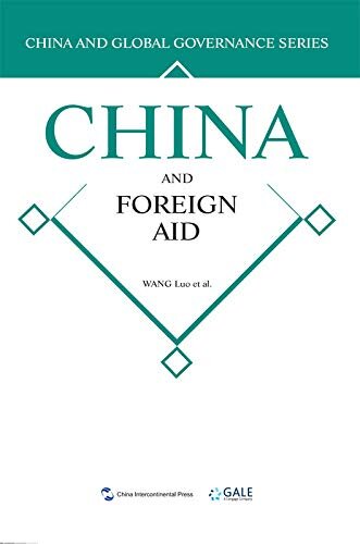 China and Global Governance Series: China and Foreign Aid（English Edition)全球治理的中国方案丛书-国际发展援助的中国方案（英文版）