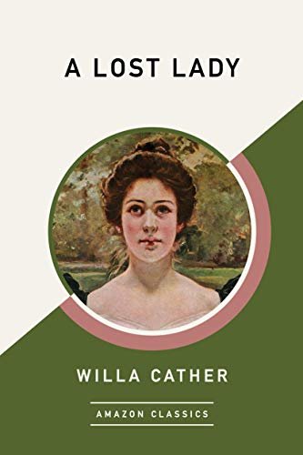 A Lost Lady (AmazonClassics Edition) (English Edition)