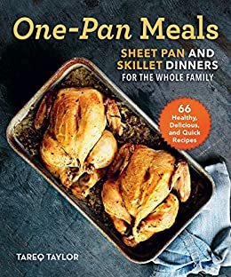 One-Pan Meals: Sheet Pan and Skillet Dinners for the Whole Family (English Edition)