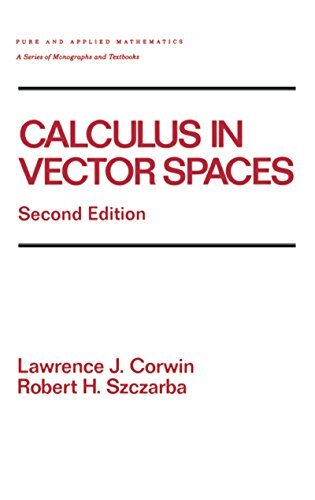 Calculus in Vector Spaces, Revised Expanded (Chapman & Hall/CRC Pure and Applied Mathematics Book 189) (English Edition)