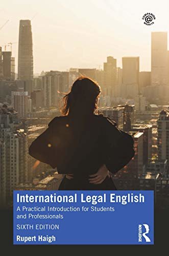 International Legal English: A Practical Introduction for Students and Professionals (English Edition)
