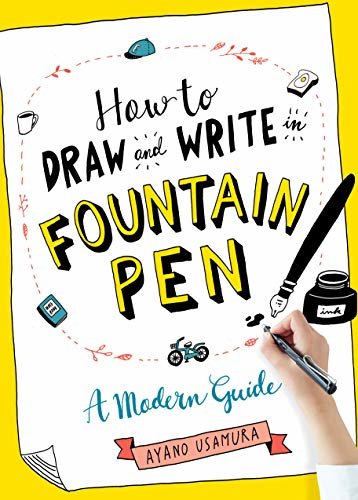 How to Draw and Write in Fountain Pen: A Modern Guide (English Edition)