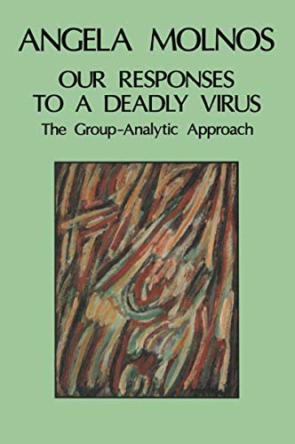Our Responses to a Deadly Virus: The Group-Analytic Approach (English Edition)