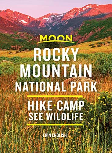 Moon Rocky Mountain National Park: Hike, Camp, See Wildlife (Travel Guide) (English Edition)