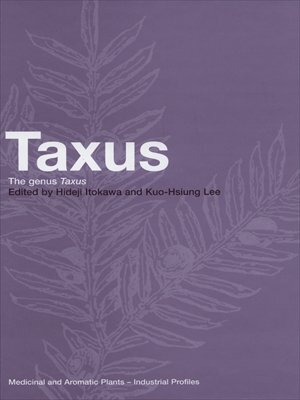Taxus: The Genus Taxus (Medicinal and Aromatic Plants - Industrial Profiles Book 32) (English Edition)