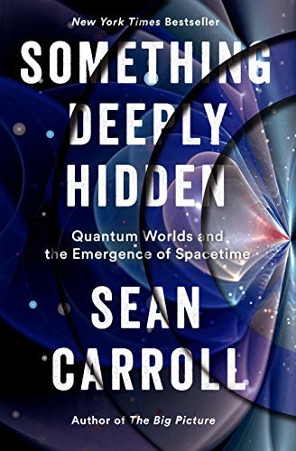 Something Deeply Hidden: Quantum Worlds and the Emergence of Spacetime (English Edition)