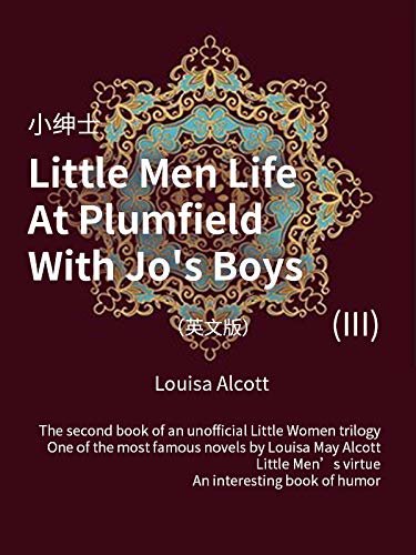 Little Men Life At Plumfield With Jo's Boys(III) 小绅士（英文版） (English Edition)