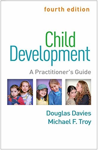 Child Development, Fourth Edition: A Practitioner's Guide (Clinical Practice with Children, Adolescents, and Families) (English Edition)