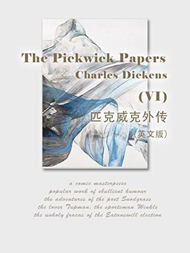 The Pickwick Papers(VI) 匹克威克外传（英文版） (English Edition)